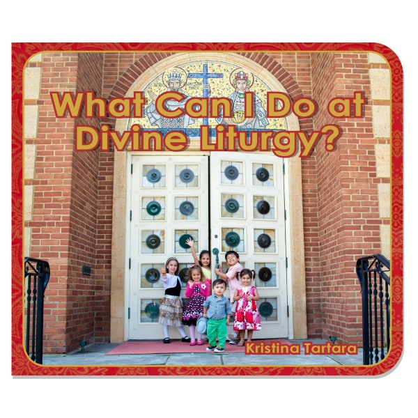 What Can I Do at Divine Liturgy - Orthodox Children's Board Book -