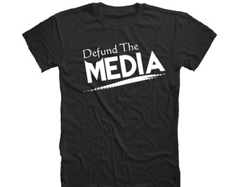 Defund The Media T Shirt