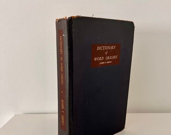 Vintage 1945 DICTIONARY Of WORD ORIGINS, Second Edition Hard Cover By Joseph T. Shipley, Writer or Teacher Gift, Retro Office or Den Decor