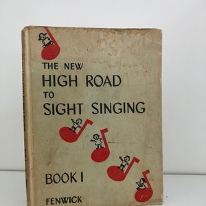 Vintage The New HIGH ROAD To SIGHT Singing, First Edition, By G. Roy Fenwick School Singing Text Book, Colour Illustrations Kid&#39;s Songs