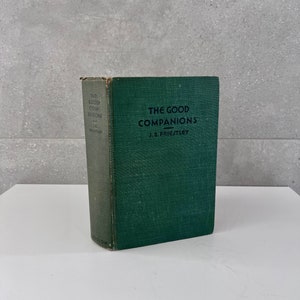 Vintage 1930 &quot;THE GOOD COMPANION&quot; By J. B. Priestley, First Canadian Edition, The Musson Book Co. Toronto, Green Hardcover, Classic Story
