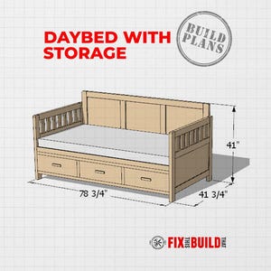 May include: A light wood daybed with three storage drawers and a white mattress. The text reads DAYBED WITH STORAGE and BUILD PLANS. Dimensions are 78 3/4 inches long, 41 3/4 inches deep, and 41 inches high. The logo FIX THIS BUILD THAT is visible.
