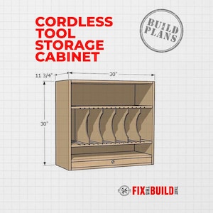 May include: A wooden cordless tool storage cabinet with a top shelf, a middle section with five vertical dividers, and a bottom drawer. The cabinet measures 30 inches wide, 30 inches high, and 11 3/4 inches deep. Text reads Cordless Tool Storage Cabinet.