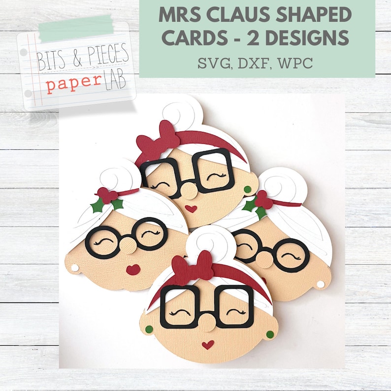 May include: Four Mrs. Claus-shaped cards with a light skin tone, white hair, and red bow. Each card has black glasses, a red mouth, and a green earring. The cards are for SVG, DXF, and WPC. The text "MRS CLAUS SHAPED CARDS - 2 DESIGNS" is at the top.