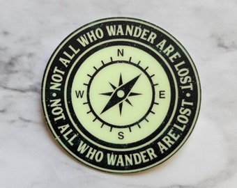Not All Who Wander Are Lost Glow in the Dark Sticker/Decal