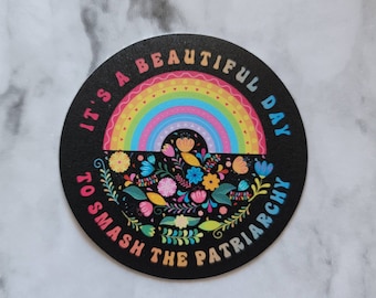 It's A Beautiful Day To Smash The Patriarchy Sticker/Decal