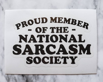Proud Member of the National Sarcasm Society Clear Sticker/Decal