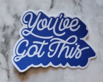You've Got This Motivation Sticker/Decal
