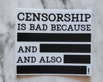 Censorship Is Bad Banned Books Sticker/Decal