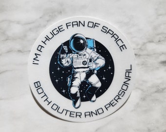 I'm a Huge Fan of Space (Both Outer and Personal) Sticker/Decal