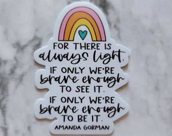 For There Is Always Light Amanda Gorman Quote Sticker/Decal