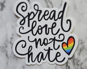 Spread Love Not Hate White or Clear Sticker/Decal