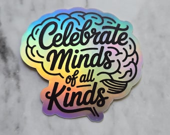 Celebrate Minds of All Kinds Holographic Sticker/Decal