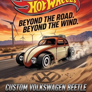 May include: A promotional poster for Hot Wheels featuring a custom Volkswagen Beetle racing on a highway. The car is cream and orange with black wheels. The text reads "Beyond the Road. Beyond the Wind." and "Custom Volkswagen Beetle The Movie. Racing September."