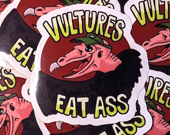 Vultures Eat Azz - It's True So We Put It On A Sticker