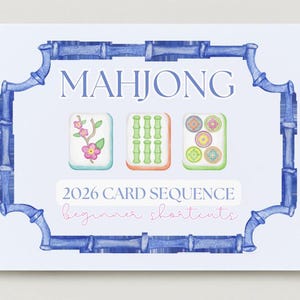 May include: A watercolor print featuring the word "MAHJONG" in a light blue font, with three Mahjong tiles below. The tiles are decorated with flowers, bamboo, and circles. The text "2026 CARD SEQUENCE beginner shortcuts" is also included.