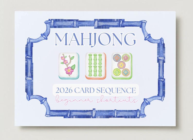 May include: A watercolor print featuring the word "MAHJONG" in a light blue font, with three Mahjong tiles below. The tiles are decorated with flowers, bamboo, and circles. The text "2026 CARD SEQUENCE beginner shortcuts" is also included.