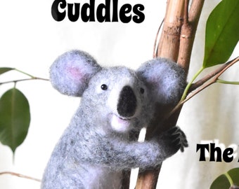 PDF PATTERN FILES ‘Cuddles’ Realistic koala Needle Felt no sew The Wishing Shed - animal