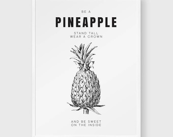 Be a Pineapple – PRINTABLE FILE. Pineapple Typography Quote Print. Modern Tropical Fruit Print. Inspirational Quote. DIY Gallery Wall Art.