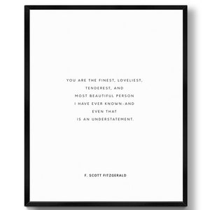 F. Scott Fitzgerald Quote - PRINTABLE FILE. You Are The Finest. Romantic Love Quote. Typography Print. Wedding Anniversary Bride Gift.