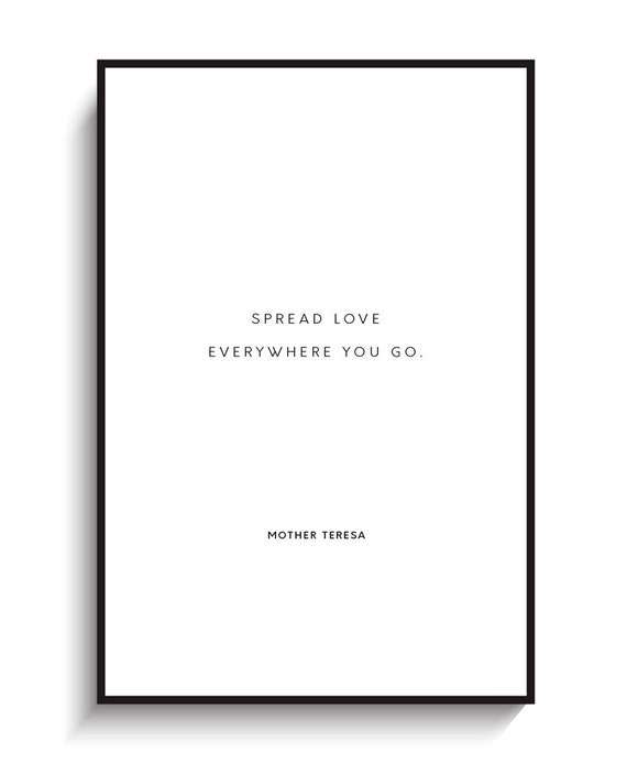 Inspirational Quote - Spread love everywhere you go Poster for