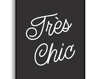 Très Chic - PRINTABLE FILE. Black Typography Art. Tumblr Room Décor. French Saying Print. Fashion Quote Print. Minimalist Monochrome Décor.