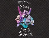 Don 39 t Be A Lady Be A Legend PNG, Birthday Gift, Skull Gift, Sublimated Printing INSTANT DOWNLOAD Png Printable Digital Print Design.