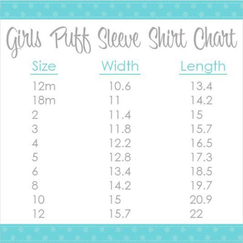 May include: A chart showing girls' puff sleeve shirt sizes with corresponding width and length measurements in inches. The chart lists sizes from 12 months to 12 years.