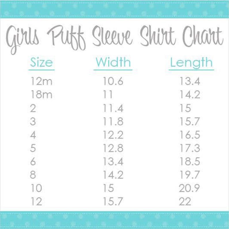 May include: A chart showing girls' puff sleeve shirt sizes with corresponding width and length measurements in inches. The chart lists sizes from 12 months to 12 years.