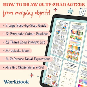May include: A digital workbook with a pink and blue background, titled "How to Draw Cute Characters from Everyday Objects!" The workbook includes a step-by-step guide, 12 Procreate colour palettes, 82 theme idea prompts, 80 object ideas, 14 reference facial expressions, and a mini art challenge.
