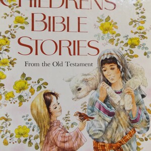 Children’s Bible Stories from the Old Testament Retold by Ruth Hannon, Illustrated by Joe Giordano,1978