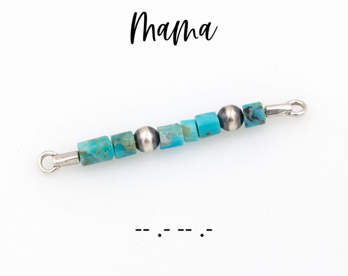 MAMA - Sterling Silver Navajo Pearl and Turquoise | Secret Message Morse Code Charm | Western Style Permanent Jewelry Connector