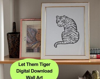 Let Them Tiger Print: Motivational Wall Art (Digital Download)