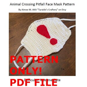 May include: A white crocheted face mask with a red exclamation point on it. The text "PATTERN ONLY! PDF FILE" is written in red letters below the mask.