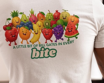 Camiseta engraçada para adultos com estampa de frutas, "Um pouco de Bill Gates em cada mordida".