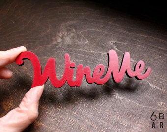 Wine Me Refrigerator Magnet | Wine Lover Gifts | Gifts for Mom | Bar Decor | Funny Gifts for Her