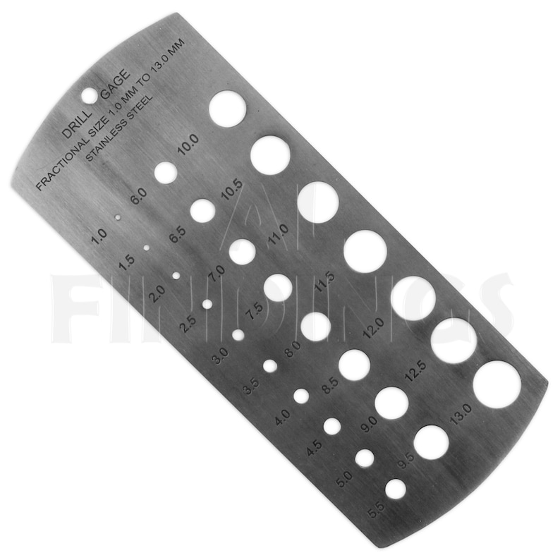 May include: A stainless steel drill gauge with holes ranging in size from 1.0 mm to 13.0 mm. The gauge is marked with the drill size in millimetres.