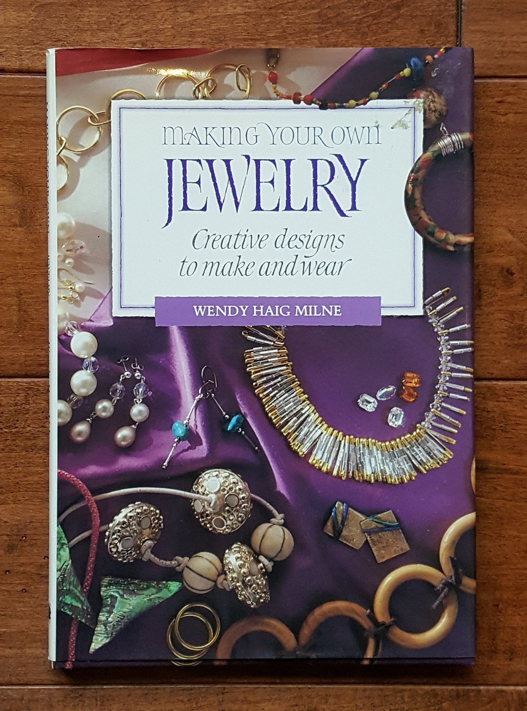 Making Your Own Jewelry Book, Creative Designs to Make and Wear