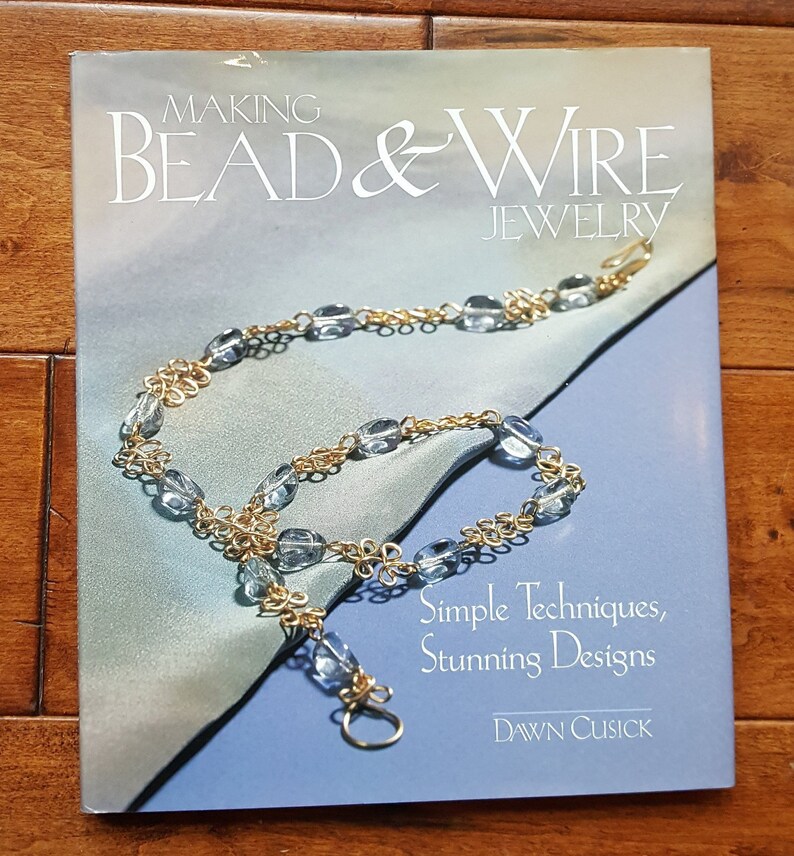 Making Bead and Wire Jewelry Book Simple Techniques Stunning Etsy