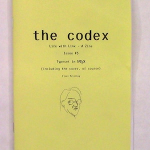Puede incluir: Una portada amarilla de una zine titulada "the codex" con el texto "Life with Linx - A Zine" e "Issue #5". La portada también incluye el texto "Typeset in LaTeX (including the cover, of course)" y "First Printing".