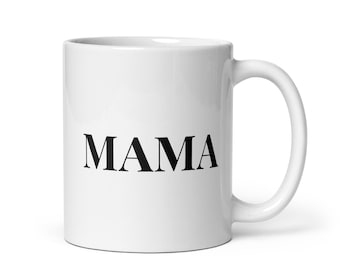 Mama Coffee Mug – White Glossy Ceramic Mug 11oz – Gift for Mom