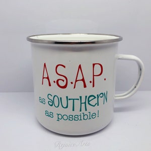 A.S.A.P. as Southern as Possible Enamel Mug