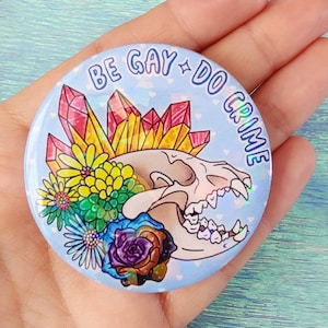 Be Gay Do Crime | Holographic Skull Pin Badge | Large Badge 58mm | Hyena | LGBTQIA | Crystals | Pride