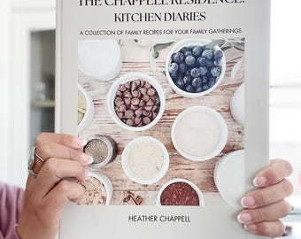 The Chappell Residence: Kitchen Diaries Cookbook