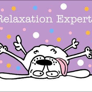 Relaxation Expert funny dog cartoons greeting cards mugs tee shirts mouse pads pets animals lazy