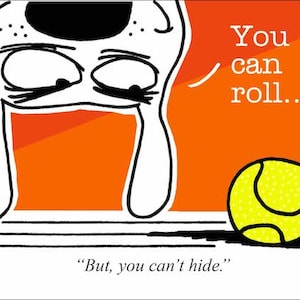 Can't Hide funny dog cartoons greeting cards mugs tee shirts mouse pads pets animals play tennis ball