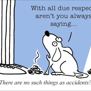 No Accidents funny dog cartoons greeting cards mugs tee shirts mouse pads pets animals bad poop