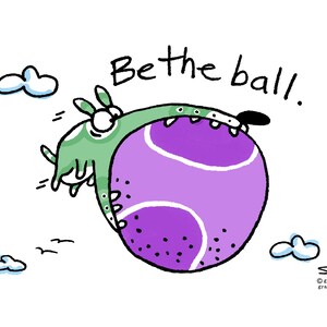 Be the Ball funny dog cartoons greeting cards mugs tee shirts mouse pads pets animals