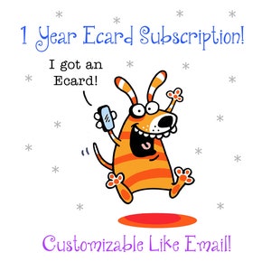 1-Year Ecards Subscription Give the gift of laughter with cards to send all year long