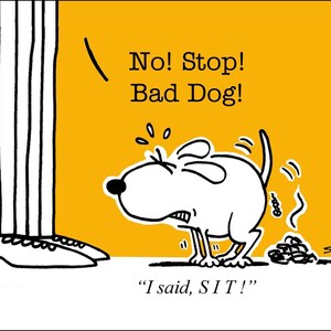 S-i-t funny dog cartoons greeting cards mugs tee shirts mouse pads pets animals st poop house breaking training doing business